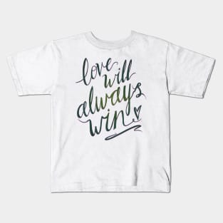 Love Will Always Win Kids T-Shirt